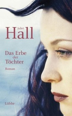 Das Erbe der Töchter - Hall, Juliet