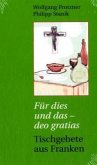 Für dies und das - deo gratias