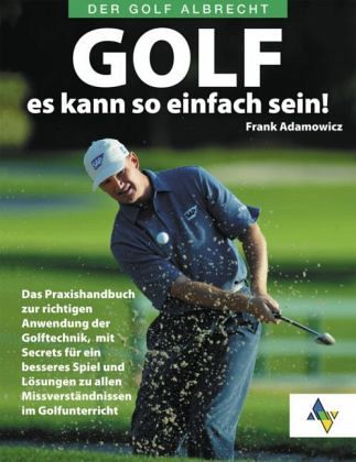 Golf - es kann so einfach sein! Golf - es kann so einfach sein!