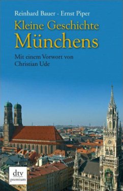 Kleine Geschichte Münchens - Bauer, Reinhard;Piper, Ernst