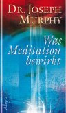 Was Meditation bewirkt Was Meditation bewirkt