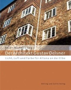 Der Architekt Gustav Oelsner - Bey, Olaf;Michelis, Peter