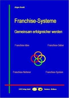 Franchise-Systeme - Gemeinsam erfolgreicher werden - Arnold, Jürgen