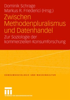 Zwischen Methodenpluralismus und Datenhandel - Friederici, Markus R. / Schrage, Dominik (Hgg.)