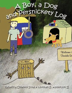 A Boy, A Dog and Persnickety Log - Itow, Rebecca Chiyoko; Anderson II, Norman E.