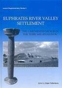 Euphrates River Valley Settlement: The Carchemish Sector in the Third Millennium BC - Peltenberg, Edgar