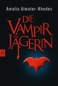 Die Vampirjägerin - Atwater-Rhodes, Amelia