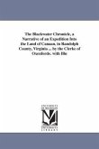 The Blackwater Chronicle, a Narrative of an Expedition Into the Land of Canaan, in Randolph County, Virginia ... by the Clerke of Oxenforde. with Illu