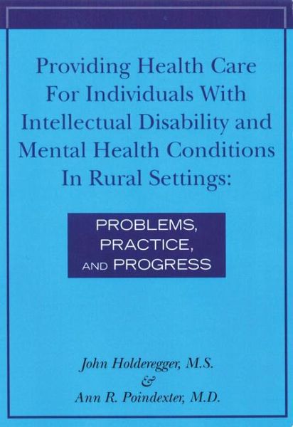 Providing Health Care for Individuals with Intellectual Disability and Mental Health Conditions in Rural Settings Providing Health Care for Individuals with Intellectual Disability and Mental Health Conditions in Rural Settings