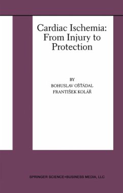 Cardiac Ischemia: From Injury to Protection - Ost' dal, Bohuslav / Kol r, Frantisek (Hgg.)