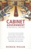 Cabinet Government in Australia, 1901-2006: Practice, Principles, Performance