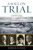 A Soul on Trial: A Marine Corps Mystery at the Turn of the Twentieth Century