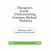 A Therapist's Guide to Understanding Common Medical Conditions: Addressing a Client's Mental and Physical Health