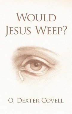 Would Jesus Weep?