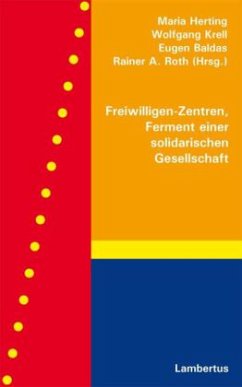 Freiwilligen-Zentren, Ferment einer solidarischen Gesellschaft - Herting, Maria / Krell, Wolfgang / Baldas, Eugen