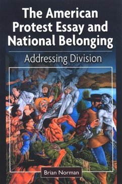 The American Protest Essay and National Belonging: Addressing Division - Norman, Brian