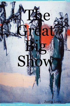 The Great Big Show - Lowe, Justin