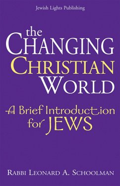 The Changing Christian World: A Brief Introduction for Jews - Schoolman, Leonard A.