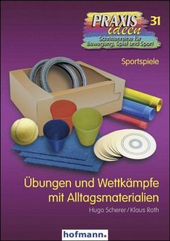 Übungen und Wettkämpfe mit Alltagsmaterialien - Scherer, Hugo; Roth, Klaus