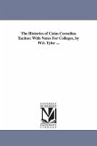 The Histories of Caius Cornelius Tacitus: With Notes For Colleges, by W.S. Tyler ...