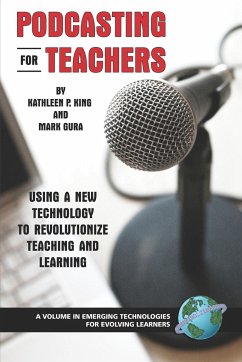 Podcasting for Teachers - King, Kathy P.; Gura, Mark; King, Kathleen P.