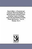 Rural Affairs: A Practical and Copiously Illustrated Register of Rural Economy and Rural Taste, including Country Dwellings, Improvin