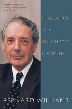 Philosophy as a Humanistic Discipline - Williams, Bernard