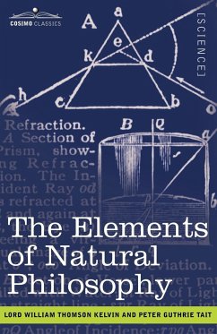 The Elements of Natural Philosophy - Kelvin, Lord William Thomson; Tait, Peter Guthrie