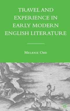 Travel and Experience in Early Modern English Literature - Ord, M.