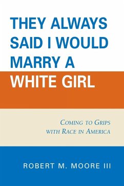 'They Always Said I Would Marry a White Girl' - Moore, Robert M.