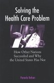 Solving the Health Care Problem: How Other Nations Succeeded and Why the United States Has Not