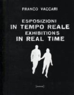 Esposizioni in Tempo Reale. Exhibitions in Real Time. - Vaccari, Franco