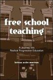 Free School Teaching: A Journey Into Radical Progressive Education