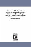 St. Helena and the Cape of Good Hope: or, incidents in the Missionary Life of the Rev. James M'Gregor Bertram ... by Rev. Edwin F. Hatfield ... With A