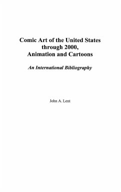 Comic Art of the United States Through 2000, Animation and Cartoons - Lent, John A.