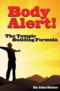 Body Alert!! the Temple Building Formula - Butler, John R.