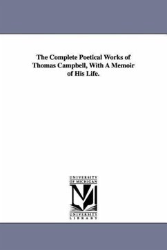 The Complete Poetical Works of Thomas Campbell, With A Memoir of His Life. - Campbell, Thomas