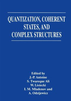 Quantization, Coherent States, and Complex Structures - Antoine, Jean-Pierre / Ali, S.T. / Lisiecki, W. / Mladenov, I.M. / Odzijewicz, A. (Hgg.)