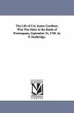 The Life of Col. James Gardiner, Who Was Slain At the Battle of Prestonpans, September 21, 1745. by P. Doddridge.