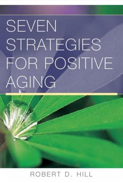 Seven Strategies for Positive Aging - Hill, Robert D.