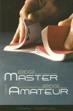 Bridge Master Versus Bridge Amateur - Horton, Mark