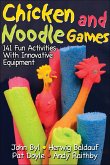 Chicken and Noodle Games: 141 Fun Activities with Innovative Equipment