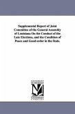 Supplemental Report of Joint Committee of the General Assembly of Louisiana on the Conduct of the Late Elections, and the Condition of Peace and Good