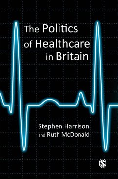 The Politics of Healthcare in Britain - Harrison, Stephen;McDonald, Ruth