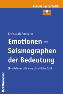 Emotionen - Seismographen der Bedeutung - Ammann, Christoph