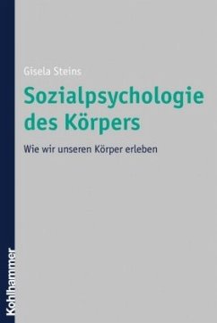 Sozialpsychologie des Körpers - Steins, Gisela