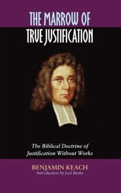 The Marrow of True Justification - Keach, Benjamin