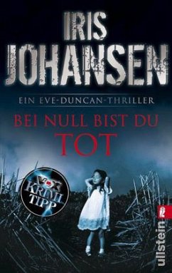 Bei null bist du tot / Ein Eve-Duncan-Thriller Bd.5 - Johansen, Iris