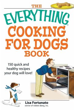 The Everything Cooking for Dogs Book - Fortunato, Lisa