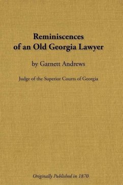 Reminiscences of an Old Georgia Lawyer - Andrews, Garnett